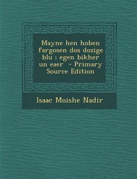 Paperback Mayne hen hoben fargosen dos dozige blu; egen bikher un eaer [Yiddish] Book