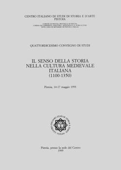 Il Senso Della Storia Nella Cultura Medievale Italiana (1110-1350)