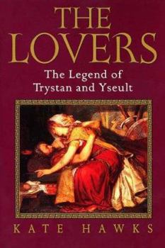 Paperback The Lovers: The Legend of Trystan and Yseult Book
