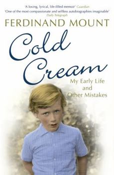 Paperback Cold Cream: My Early Life and Other Mistakes. Ferdinand Mount Book