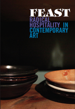 Paperback Feast: Radical Hospitality in Contemporary Art Book