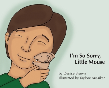 Hardcover I'm So Sorry, Little Mouse Book