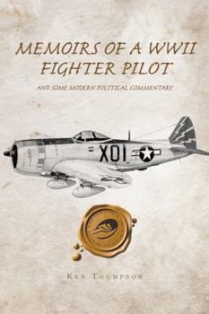 Paperback Memoirs of a WWII Fighter Pilot and Some Modern Political Commentary Book