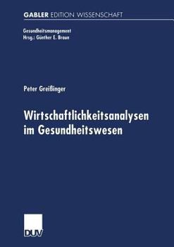 Paperback Wirtschaftlichkeitsanalysen Im Gesundheitswesen: Analyse Und Beispielhafte Anwendung Der Data Envelopment Analysis [German] Book