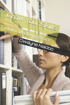 Paperback Grow Your Skills: Online Marketing Basics Book