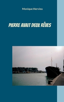 Paperback Pierre avait deux rêves [French] Book