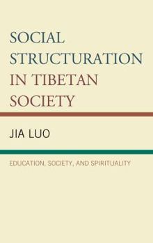 Hardcover Social Structuration in Tibetan Society: Education, Society, and Spirituality Book