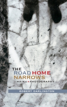 Paperback The Road Home Narrows: Haiku and Photography Book