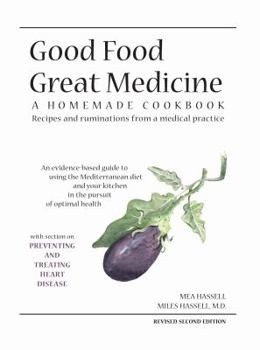 Good Food Great Medicine: A Homemade Cookbook