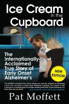 Paperback Ice Cream in the Cupboard: A True Story of Early Onset Alzheimer's Book