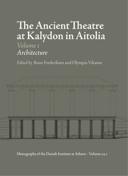 Hardcover The Ancient Theatre at Kalydon in Aitolia Book