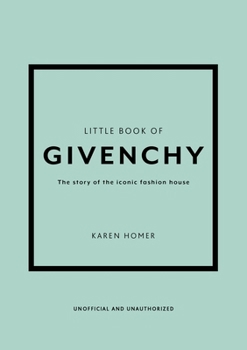 Hardcover Little Book of Givenchy: The Story of the Iconic Fashion House Book
