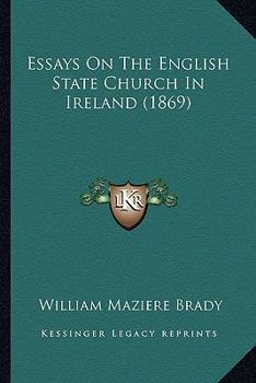 Paperback Essays On The English State Church In Ireland (1869) Book