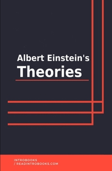 Albert Einstein's Theories