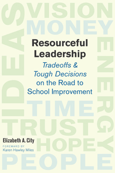 Paperback Resourceful Leadership: Tradeoffs and Tough Decisions on the Road to School Improvement Book