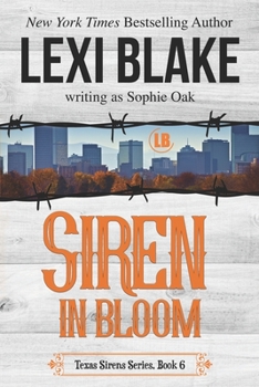 Siren in Bloom - Book #6 of the Texas Sirens