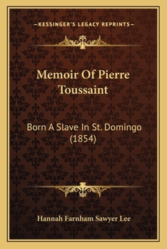 Paperback Memoir Of Pierre Toussaint: Born A Slave In St. Domingo (1854) Book