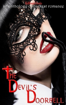 Paperback The Devil's Doorbell: An Anthology of Darkest Romance Book