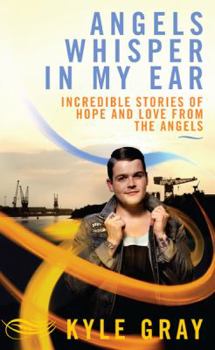 Paperback Angels Whisper in My Ear: Incredible Stories of Hope and Love from the Angels Book