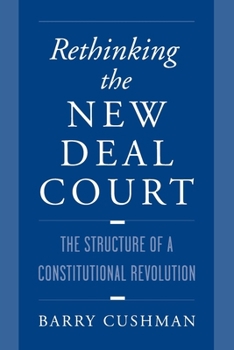 Paperback Rethinking the New Deal Court: The Structure of a Constitutional Revolution Book