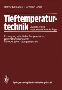 Paperback Tieftemperaturtechnik: Erzeugung Sehr Tiefer Temperaturen, Gasverflüssigung Und Zerlegung Von Gasgemischen [German] Book