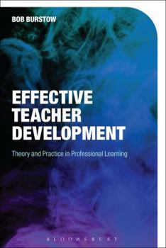 Hardcover Effective Teacher Development: Theory and Practice in Professional Learning Book