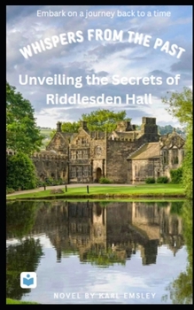 Whispers From the Past: Unveiling the Secrets of East Riddlesden Hall