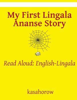 Paperback My First Lingala Ananse Story: Read Aloud: English-Lingala Book