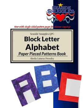 Paperback Block Letter Alphabet Paper Pieced Pattern Book: Paper Pieced Patterns of 26 Capital Letters and Common Punctuation Marks for use in Quilts and other Book