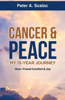 Paperback Cancer & Peace, My 15-Year Journey: How I Found Comfort & Joy Book