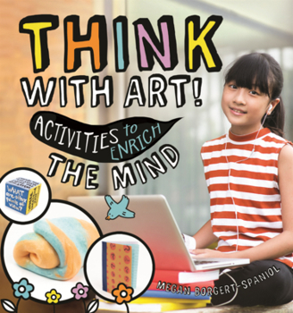 Library Binding Think with Art!: Activities to Enrich the Mind Book