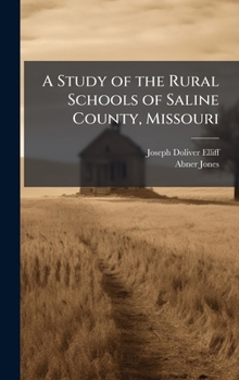 Hardcover A Study of the Rural Schools of Saline County, Missouri Book