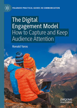 Hardcover The Digital Engagement Model: How to Capture and Keep Audience Attention Book