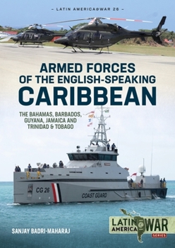 Paperback Armed Forces of the English-Speaking Caribbean: The Bahamas, Barbados, Guyana, Jamaica and Trinidad & Tobago Book