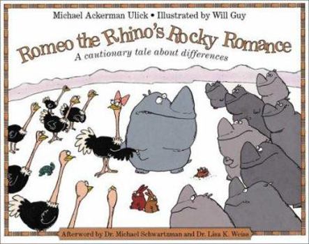 Hardcover Romeo the Rhino's Rocky Romance: A Cautionary Tale About Differences Book