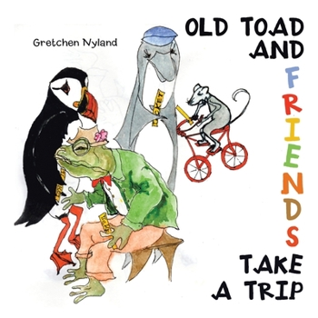 Paperback Old Toad and Friends Take a Trip Book
