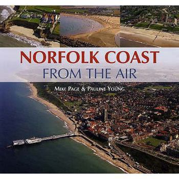 Hardcover Norfolk Coast from the Air. Mike Page & Pauline Young Book