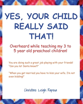 Paperback Yes, Your Child Really Said That! Book