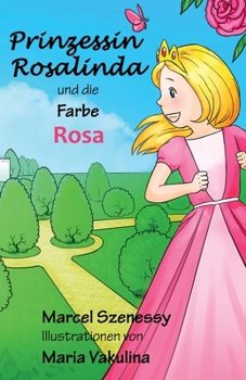 Paperback Prinzessin Rosalinda und die Farbe Rosa [German] Book