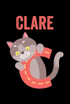 Clare: Journal (Diary, Notebook) Personalized Custom Name Cute Alphabet Cat Birthday Gift for Girls