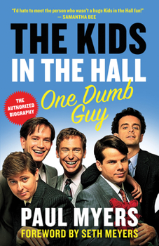 Paperback The Kids in the Hall: One Dumb Guy Book