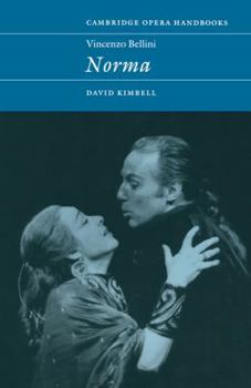 Vincenzo Bellini: Norma - Book  of the Cambridge Opera Handbooks