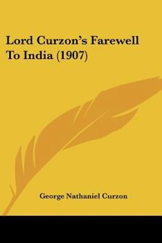 Paperback Lord Curzon's Farewell To India (1907) Book