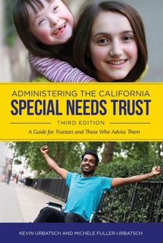Paperback Administering the California Special Needs Trust: A Guide for Trustees and Those Who Advise Them Book