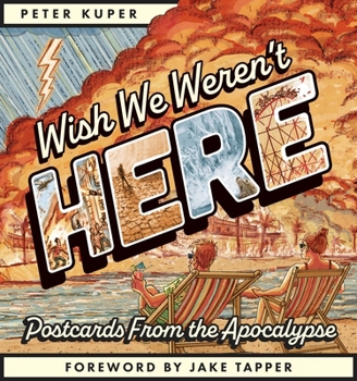 Paperback Wish We Weren't Here: Postcards from the Apocalypse Book