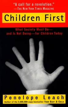 Paperback Children First: What Society Must Do--And Is Not Doing--For Children Today Book