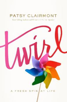 Hardcover Twirl: A Fresh Spin at Life Book
