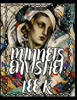 Minnets envishet: Lee K.: Abstraktion, humor och mod eller ett år med Lee Krasner (Swedish Edition)