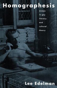 Paperback Homographesis: Essays in Gay Literary and Cultural Theory Book