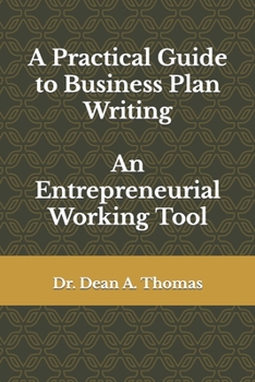 Paperback A Practical Guide to Business Plan Writing: An Entrepreneurial Working Tool Book